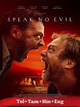 Speak No Evil (2022) BRRip Original [Telugu + Tamil + Hindi + Eng] Dubbed Movie Watch Online Free